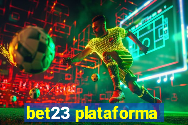 bet23 plataforma